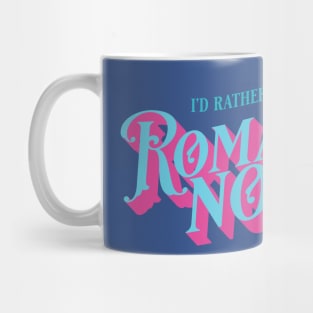 I'd Rather Be Living in Romance Novels Mug